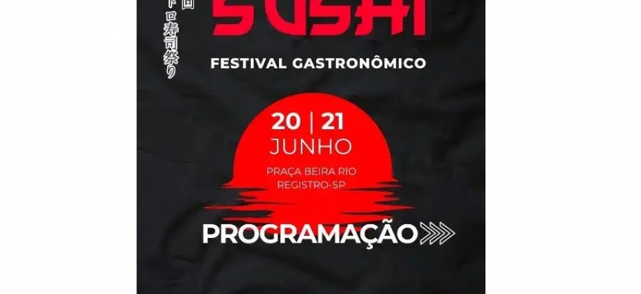30� Festa do Sushi - Gastronomia shows e divers�o